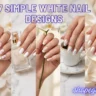 Viral Nail Trends: 7 Simple White Nail Designs You Need to Try - Collage showcasing diverse white manicure styles.